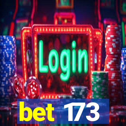 bet 173